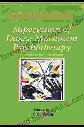 Supervision Of Dance Movement Psychotherapy: A Practitioner S Handbook (Supervision In The Arts Therapies)