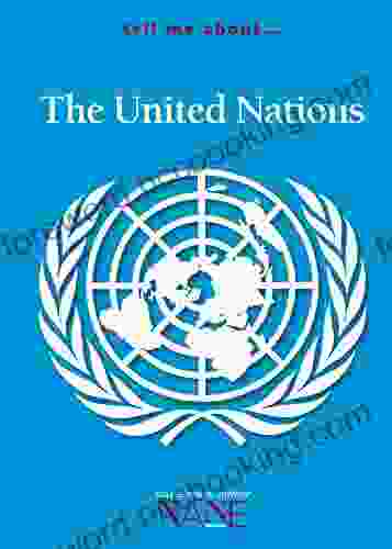 Tell Me About The United Nations (Collections Du Citoyen 12)