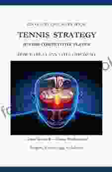 Tennis Strategy For Junior Tournament Players Quick Fix Book: How To Beat Any Style Opponent