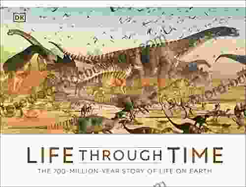 Life Through Time: The 700 Million Year Story Of Life On Earth