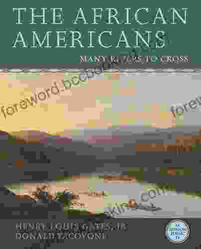 The African Americans: Many Rivers To Cross