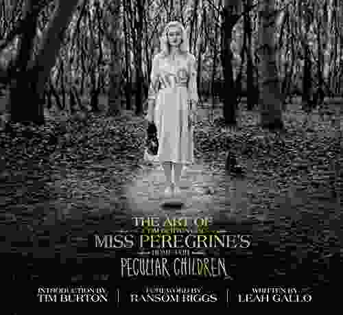 The Art Of Miss Peregrine S Home For Peculiar Children (Miss Peregrine S Peculiar Children)