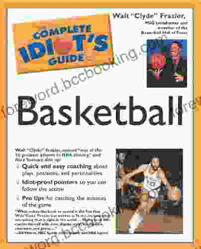 The Complete Idiot S Guide To Playing Basketball