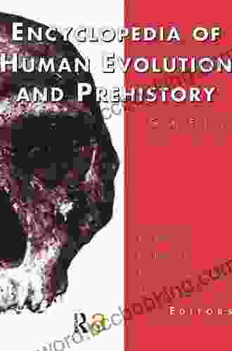 Encyclopedia Of Human Evolution And Prehistory: Second Edition (Garland Reference Library Of The Humanities 1845)