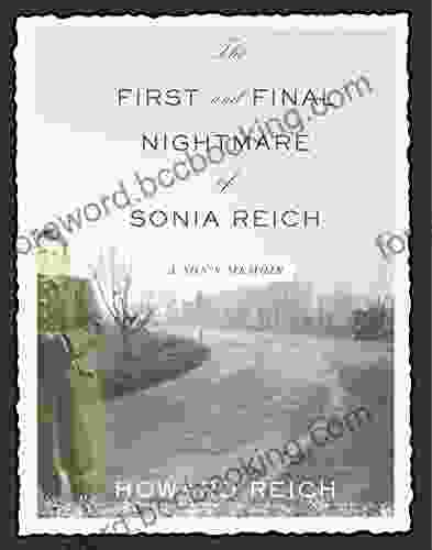 The First And Final Nightmare Of Sonia Reich: A Son S Memoir