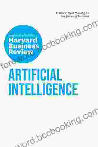 Artificial Intelligence: The Insights You Need From Harvard Business Review (HBR Insights)