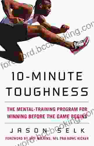 10 Minute Toughness: The Mental Training Program For Winning Before The Game Begins