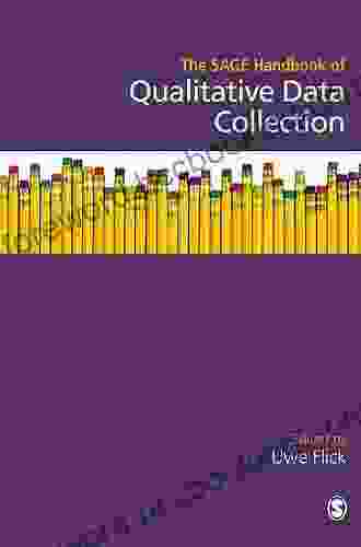 The SAGE Handbook Of Qualitative Data Collection