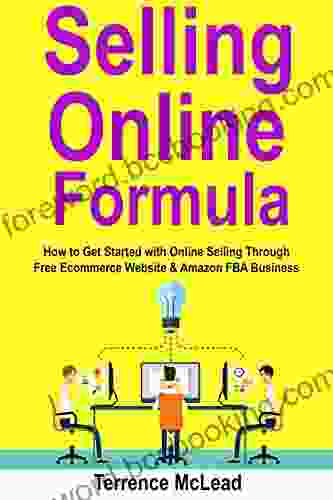 Selling Online Formula: How To Get Started With Online Selling Through Free Ecommerce Website Amazon FBA Business
