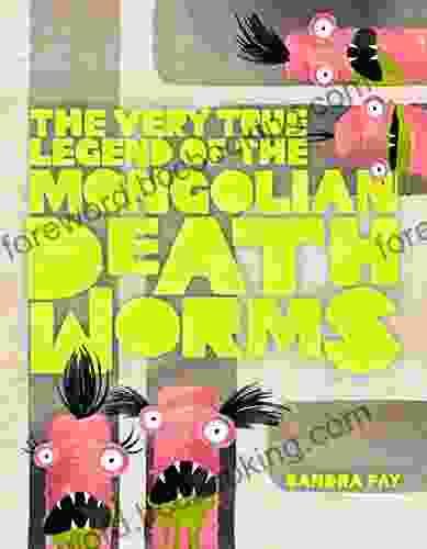 The Very True Legend Of The Mongolian Death Worms
