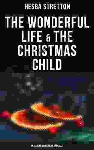 The Wonderful Life The Christmas Child (Musaicum Christmas Specials)
