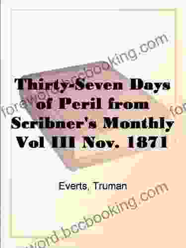 Thirty Seven Days Of Peril From Scribner S Monthly Vol III Nov 1871