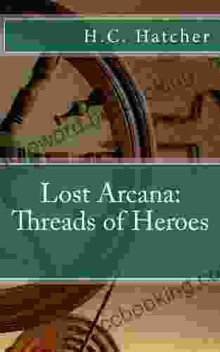 Lost Arcana: Threads Of Heroes (Legends Of Lost Arcana 2)