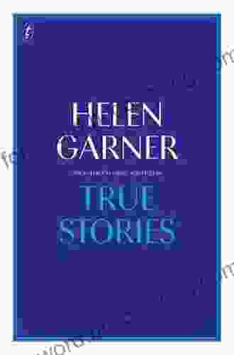True Stories: The Collected Short Non Fiction
