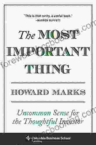 The Most Important Thing: Uncommon Sense For The Thoughtful Investor (Columbia Business School Publishing)