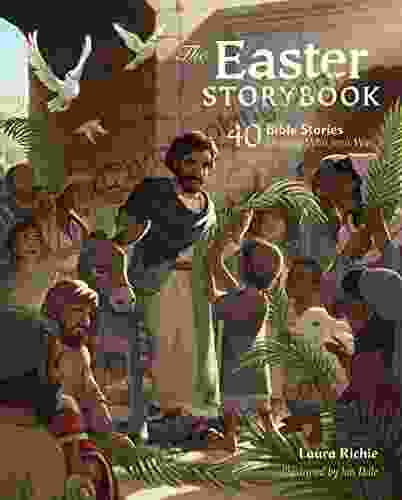 The Easter Storybook: 40 Bible Stories Showing Who Jesus Is (Bible Storybook Series)