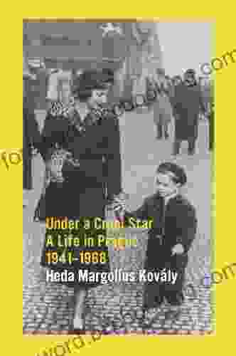 Under A Cruel Star: A Life In Prague 1941 1968