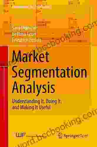 Market Segmentation Analysis: Understanding It Doing It And Making It Useful (Management For Professionals)