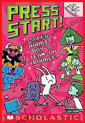 Super Rabbit Boy S Team Up Trouble : A Branches (Press Start #10)