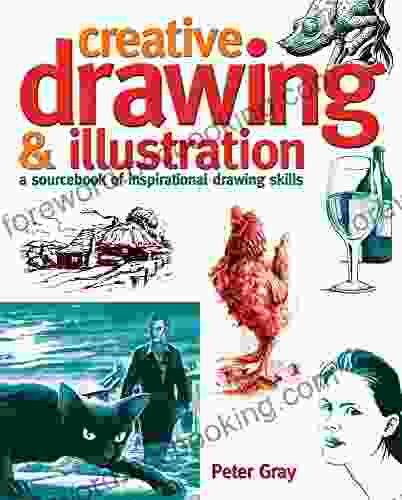 Creative Drawing Illustration: A Sourcebook Of Inspirational Drawing Skills