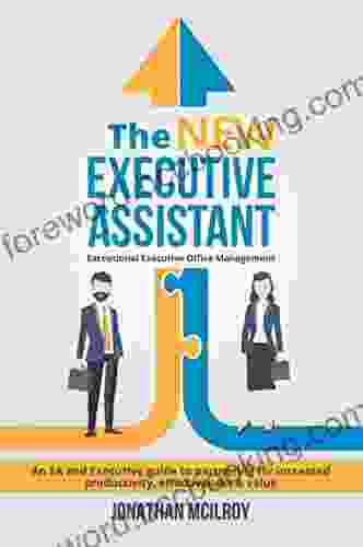 The New Executive Assistant : Exceptional Executive Office Management