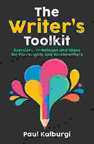 The Writer S Toolkit: Exercises Techniques And Ideas For Playwrights And Screenwriters