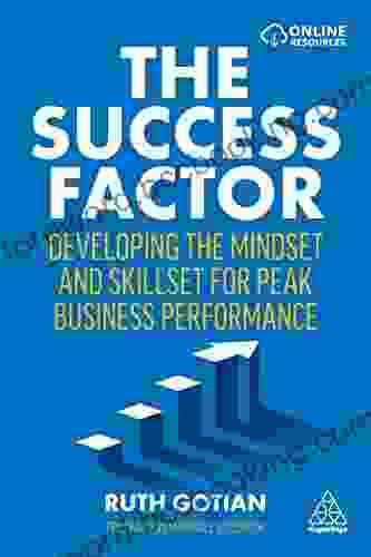 The Success Factor: Developing The Mindset And Skillset For Peak Business Performance