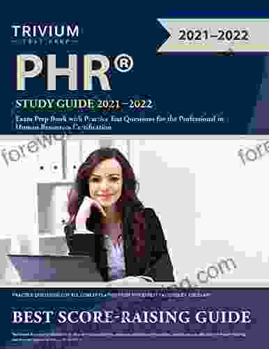 PHR Study Guide 2024: Exam Prep With Practice Test Questions For The Professional In Human Resources Certification