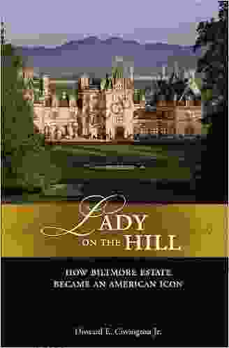 Lady On The Hill: How Biltmore Estate Became An American Icon