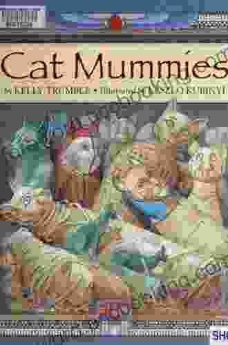 Cat Mummies Kelly Trumble