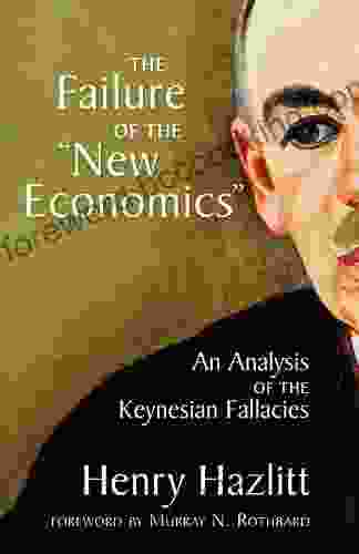 The Failure Of The New Economics : An Analysis Of The Keynesian Fallacies (LvMI)