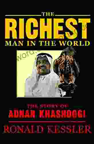 The Richest Man In The World: The Story Of Adnan Khashoggi