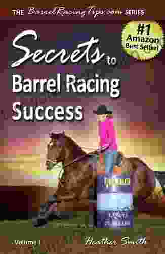 Secrets To Barrel Racing Success (BarrelRacingTips Com 1)