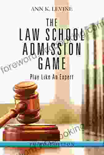 The Law School Admission Game: Play Like An Expert Third Edition