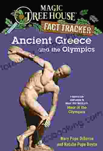 Ancient Greece And The Olympics: A Nonfiction Companion To Magic Tree House #16: Hour Of The Olympics (Magic Tree House: Fact Trekker 10)