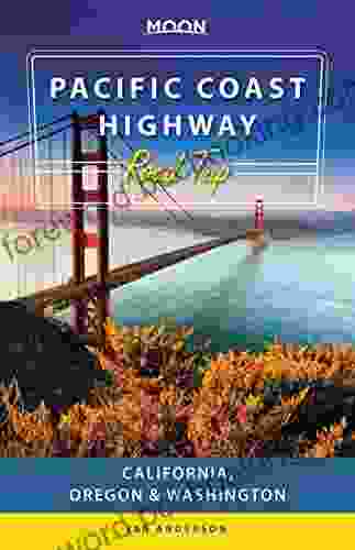 Moon Pacific Coast Highway Road Trip: California Oregon Washington (Travel Guide)