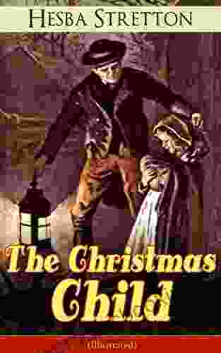 The Christmas Child (Illustrated): Children S Classic