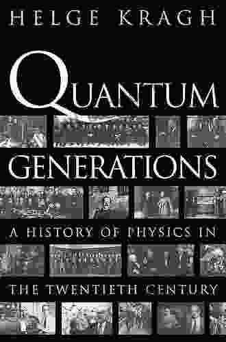 Quantum Generations: A History Of Physics In The Twentieth Century