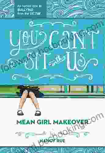 You Can T Sit With Us: An Honest Look At Bullying From The Victim (Mean Girl Makeover 2)