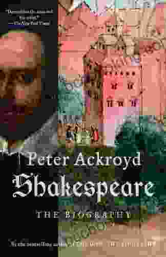 Shakespeare: The Biography Peter Ackroyd