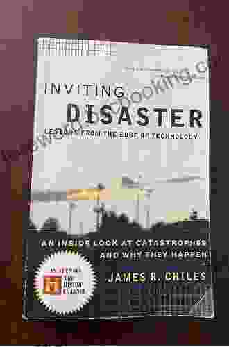 Inviting Disaster: Lessons From The Edge Of Technology