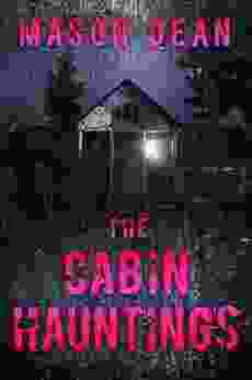 The Cabin Hauntings: A Riveting Haunted House Mystery (A Riveting Haunted House Mystery 44)