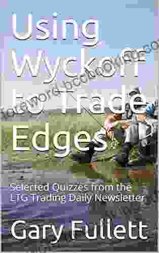 Using Wyckoff To Trade Edges: Selected Quizzes From The LTG Trading Daily Newsletter