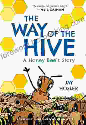 The Way Of The Hive: A Honey Bee S Story
