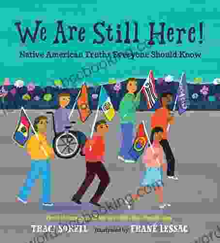 We Are Still Here : Native American Truths Everyone Should Know
