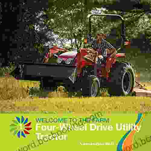 Four Wheel Drive Utility Tractor (21st Century Basic Skills Library: Welcome To The Farm)