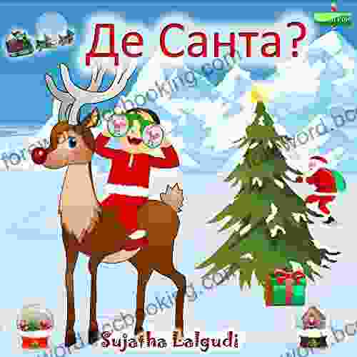 Children S Books: Where Is Santa? A Bilingual Ukrainian English Christmas Picture For Children: Bilingual Ukrainian For Children (Ages 2 Edition (Ukrainian For Children 1)