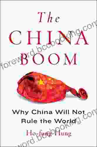 The China Boom: Why China Will Not Rule The World (Contemporary Asia In The World)