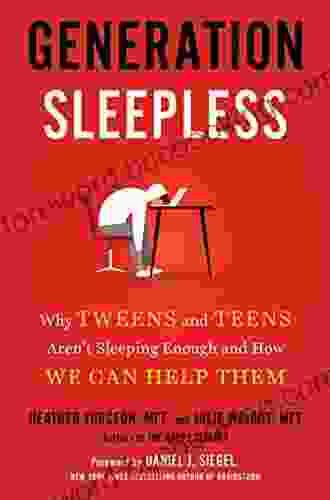 Generation Sleepless: Why Tweens And Teens Aren T Sleeping Enough And How We Can Help Them