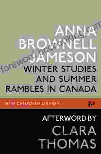 Winter Studies And Summer Rambles In Canada (New Canadian Library)